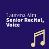 Laurena Alm, Senior Recital, Voice